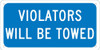 Violators Will Be Towed 6X12 Plaque Sign .040 Alum