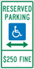 Reserved Parking Handicapped - $250 Fine - 24X12 - .063 Alum Sign - TMS316H