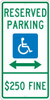 Reserved Parking Handicapped - $250 Fine - 24X12 - .080 Egp Ref Alum Sign - TMS316J