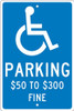 Parking $50 To $300 Fine -18X12 - .063 Alum Sign - TMS321H