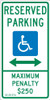 Reserved Parking Handicapped - Max Penalty $250 - 24X12 - .040 Alum Sign - TMS329G