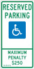 Reserved Parking Handicapped - Max Penalty $250 - 24X12 - .080 Egp Ref Alum Sign - TMS329J