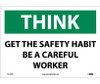Think - Get The Safety Habit Be A Careful Worker - 10X14 - PS Vinyl - TS101PB