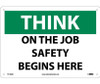 Think Safety - On The Job Safety Begins Here - 10X14 - .040 Alum - TS106AB