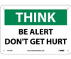 Think - Be Alert Don'T Get Hurt - 7X10 - Rigid Plastic - TS113R