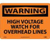 Warning: High Voltage Watch For Overhead - 10X14 - .040 Alum - W409AB