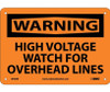 Warning: High Voltage Watch For Overhead Lines - 7X10 - Rigid Plastic - W409R