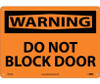 Warning: Do Not Block Door - 10X14 - .040 Alum - W415AB