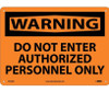 Warning: Do Not Enter Authorized Personnel Only - 10X14 - .040 Alum - W418AB