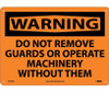 Warning: Do Not Remove Guards Or Operate Machinery Without Them - 10X14 - .040 Alum - W419AB