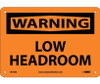 Warning: Low Headroom - 7X10 - .040 Alum - W454A