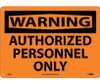 Warning: Authorized Personnel Only - 10X14 - .040 Alum - W9AB