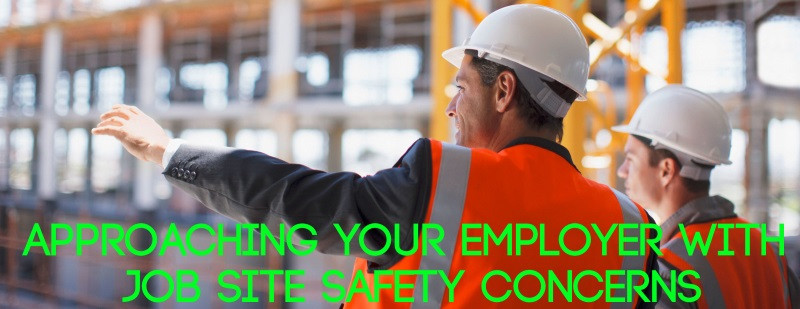 Approaching Your Employer with Jobsite Safety Concerns