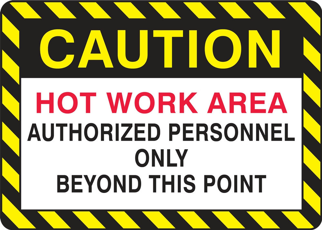 その他 The Only Safe Place Safety Sign: Hot Work Area - Authorized Personnel Only
