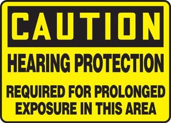 OSHA Caution Safety Sign: Hearing Protection Required For Prolonged Exposure In This Area 10" x 14" Adhesive Dura-Vinyl 1/Each - MPPE671XV