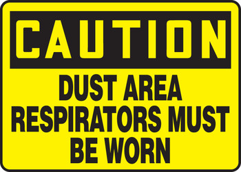 OSHA Caution Safety Sign: Dust Area - Respirators Must Be Worn 10" x 14" Adhesive Vinyl 1/Each - MPPE716VS
