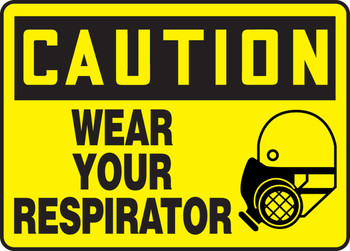 OSHA Caution Safety Sign: Wear Your Respirator 10" x 14" Adhesive Vinyl 1/Each - MPPE718VS