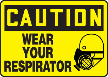 OSHA Caution Safety Sign: Wear Your Respirator 10" x 14" Dura-Fiberglass 1/Each - MPPE718XF