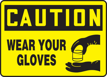 OSHA Caution Safety Sign: Wear Your Gloves 10" x 14" Accu-Shield 1/Each - MPPE720XP