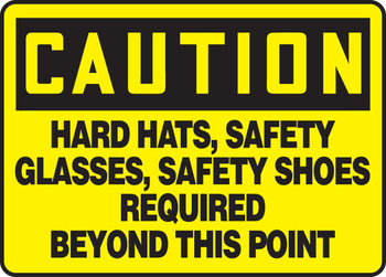 OSHA Caution Safety Sign: Hard Hats, Safety Glasses, Safety Shoes Required Beyond This Point 10" x 14" Dura-Plastic 1/Each - MPPE722XT