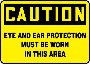 OSHA Caution Safety Sign: Eye And Ear Protection Must Be Worn In This Area 7" x 10" Adhesive Dura-Vinyl 1/Each - MPPE797XV