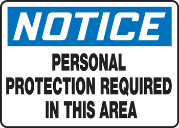 OSHA Notice Safety Sign: Personal Protection Required In This Area 10" x 14" Plastic - MPPE823VP