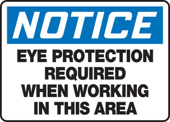 OSHA Notice Safety Sign: Eye Protection Required When Working In This Area 10" x 14" Adhesive Vinyl 1/Each - MPPE827VS