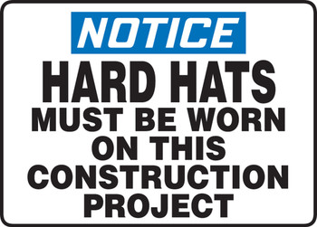 OSHA Notice Safety Sign: Hard Hats Must Be Worn On This Construction Project 10" x 14" Adhesive Vinyl 1/Each - MPPE840VS