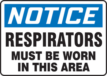 OSHA Notice Safety Sign: Respirators Must Be Worn 10" x 14" Dura-Plastic 1/Each - MPPE843XT