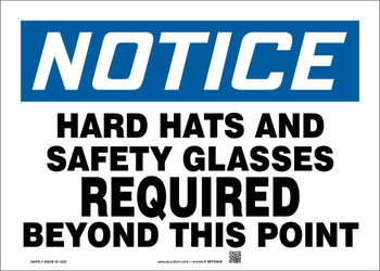 OSHA Notice Safety Sign: Hard Hats And Safety Glasses Required Beyond This Point 10" x 14" Plastic 1/Each - MPPE845VP