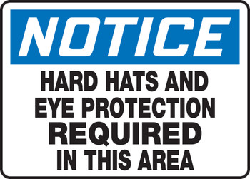 OSHA Notice Safety Sign: Hard Hats And Eye Protection Required In This Area 10" x 14" Accu-Shield 1/Each - MPPE847XP