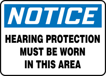 OSHA Notice Safety Sign: Hearing Protection Must Be Worn In This Area 7" x 10" Dura-Fiberglass 1/Each - MPPE855XF