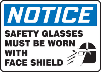 OSHA Notice Safety Sign: Safety Glasses Must Be Worn With Face Shield 10" x 14" Adhesive Vinyl 1/Each - MPPE860VS