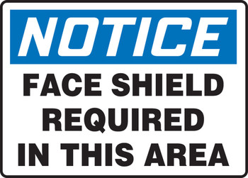 OSHA Notice Safety Sign: Face Shield Required In This Area 7" x 10" Plastic 1/Each - MPPE864VP