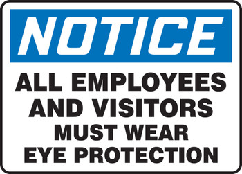 OSHA Notice Safety Sign: All Employees And Visitors Must Wear Eye Protection 7" x 10" Accu-Shield 1/Each - MPPE877XP