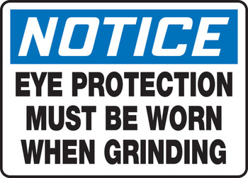 OSHA Notice Safety Sign: Eye Protection Must Be Worn When Grinding 7" x 10" Adhesive Dura-Vinyl 1/Each - MPPE880XV