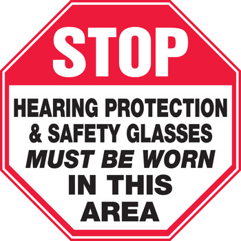 Stop Safety Sign: Hearing Protection & Safety Glasses Must Be Worn In This Area 12" x 12" Plastic 1/Each - MPPE910VP