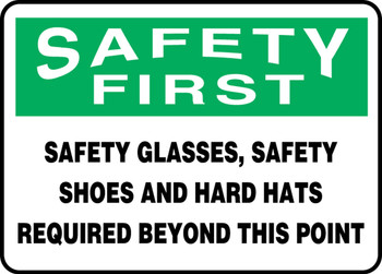 OSHA Safety First Safety Sign: Safety Glasses, Safety Shoes And Hard Hats Required Beyond This Point 7" x 10" Adhesive Dura-Vinyl 1/Each - MPPE917XV
