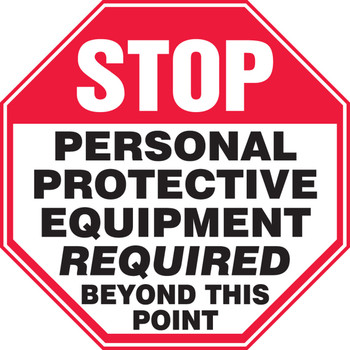 Stop Safety Sign: Personal Protective Equipment Required Beyond This Point 12" x 12" Aluma-Lite 1/Each - MPPE924XL