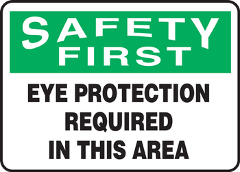 OSHA Safety First Safety Sign: Eye Protection Required In This Area 7" x 10" Dura-Fiberglass 1/Each - MPPE929XF