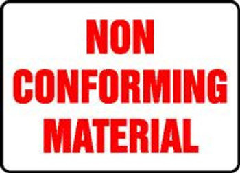 Safety Sign: Non Conforming Material 10" x 14" Adhesive Dura-Vinyl 1/Each - MQTL500XV