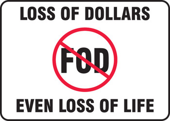 Safety Sign: Loss of Dollars - Even Loss of Life 10" x 14" Dura-Fiberglass 1/Each - MQTL502XF