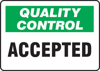 Quality Control Safety Sign: Accepted 7" x 10" Dura-Fiberglass 1/Each - MQTL701XF