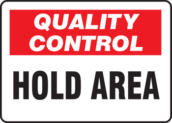 Quality Control Safety Sign: Hold Area 7" x 10" Adhesive Dura-Vinyl - MQTL709XV