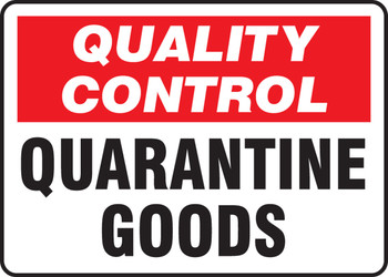 Quality Control Safety Sign: Quarantine Goods 7" x 10" Plastic 1/Each - MQTL710VP