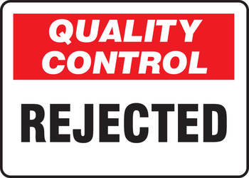 Quality Control Safety Sign: Rejected 7" x 10" Aluma-Lite 1/Each - MQTL713XL