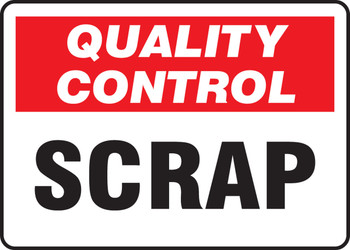 Quality Control Safety Sign: Scrap 7" x 10" Dura-Plastic 1/Each - MQTL717XT