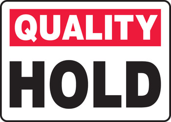 Quality Safety Sign: Hold 10" x 14" Adhesive Vinyl - MQTL901VS
