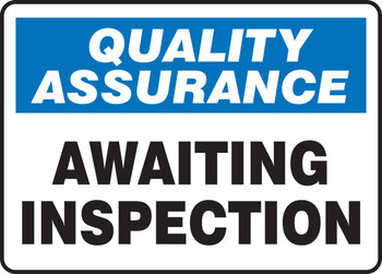 Quality Assurance Safety Sign: Awaiting Inspection 10" x 14" Adhesive Dura-Vinyl 1/Each - MQTL914XV