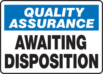 Quality Assurance Safety Sign: Awaiting Disposition 10" x 14" Plastic 1/Each - MQTL921VP